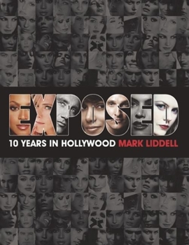 EXPOSED: 10 Years in Hollywood
