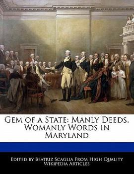 Gem of a State : Manly Deeds, Womanly Words in Maryland