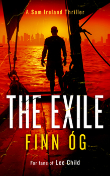 Paperback The Exile: A Gritty Irish Thriller for Fans of Relentless, No-Quit Heroes Book