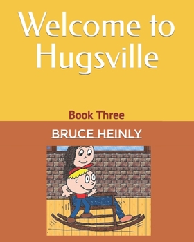 Paperback Welcome to Hugsville: Book Three Book