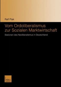 Paperback Vom Ordoliberalismus Zur Sozialen Marktwirtschaft: Stationen Des Neoliberalismus in Deutschland [German] Book