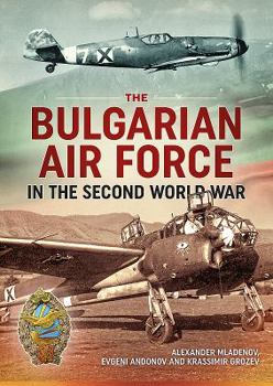 Paperback The Bulgarian Air Force in the Second World War Book