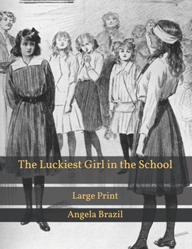 The Luckiest Girl in the School: Large Print
