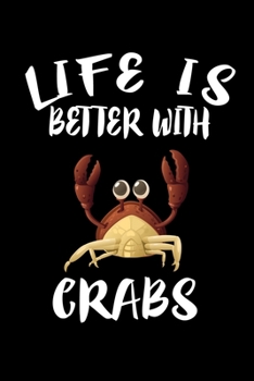 Paperback Life Is Better With Crabs: Animal Nature Collection Book