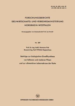 Paperback Beiträge Zur Biologischen Eiweißsynthese Von Höheren Und Niederen Pilzen Und Zur Alimentären Lebernekrose Der Ratte [German] Book