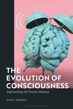 Paperback The Evolution of Consciousness: Representing the Present Moment Book
