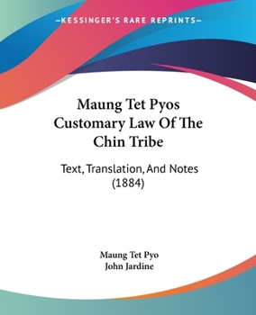 Maung Tet Pyos Customary Law Of The Chin Tribe: Text, Translation, And Notes
