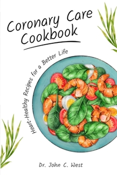 Paperback Coronary Care Cookbook: Healthy Heart Recipes for a Better Life Book