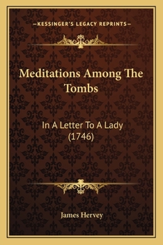 Paperback Meditations Among The Tombs: In A Letter To A Lady (1746) Book