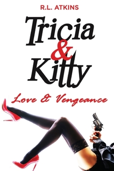 Paperback Tricia & Kitty: Love and Vengeance Book