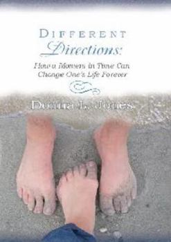 Paperback Different Directions: How a Moment in Time Can Change One's Life Forever Book