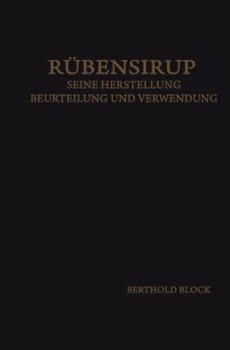 Paperback Rübensirup: Seine Herstellung, Beurteilung Und Verwendung [German] Book