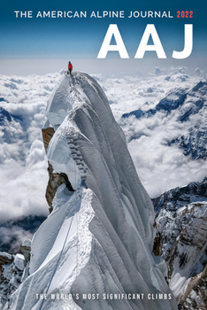 Paperback American Alpine Journal 2022: The World's Most Significant Climbs Book