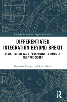Paperback Differentiated Integration Beyond Brexit: Revisiting Cleavage Perspective in Times of Multiple Crises Book