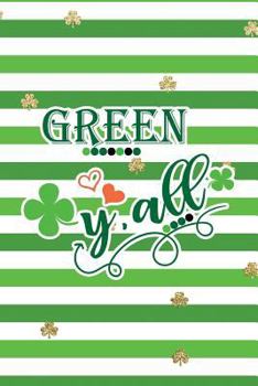 Paperback Green Y'All: Funny Notebook for Kids Wide Ruled with Quote Cover Book