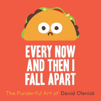 Hardcover Every Now and Then I Fall Apart: The Punderful Art of David Olenick Book