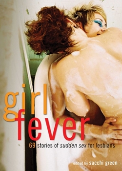 Paperback Girl Fever: 69 Stories of Sudden Sex for Lesbians Book
