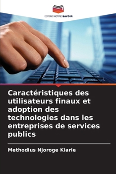 Caractéristiques des utilisateurs finaux et adoption des technologies dans les entreprises de services publics (French Edition)