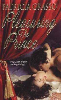 Pleasuring the Prince - Book #6 of the Douglas / Kazanovs /  Flambeau Sisters 