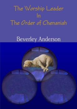 Paperback The Worship Leader In The Order of Chenaniah Book