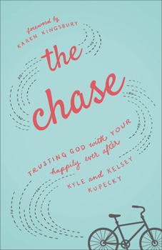 Paperback The Chase: Trusting God with Your Happily Ever After Book