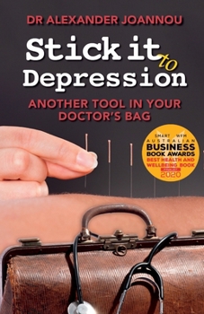 Paperback Stick it to Depression: Another Tool in Your Doctor's Bag Book