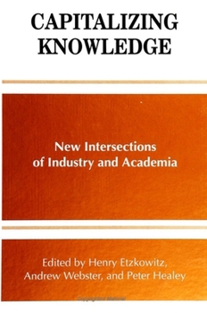 Paperback Capitalizing Knowledge: New Intersections of Industry and Academia Book