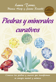 Paperback Piedras Y Minerales Curativos: Conozca Las Piedras Y Cuarzos Que Transforman Su Energía Mental Y Anímica [Spanish] Book