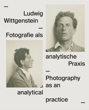 Hardcover Ludwig Wittgenstein: Photography as Analytical Practice Book