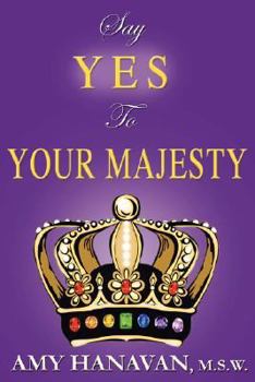 Paperback Say Yes To Your Majesty Book