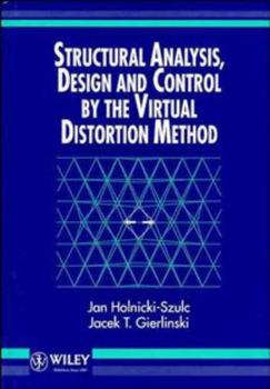 Hardcover Structural Analysis, Design and Control by the Virtual Distortion Method Book