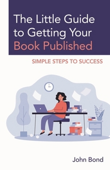 Paperback Little Guide to Getting Your Book Published: Simple Steps to Success Book