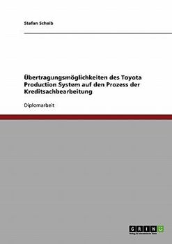 Paperback Übertragungsmöglichkeiten des Toyota Production System auf den Prozess der Kreditsachbearbeitung [German] Book