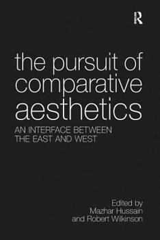 Paperback The Pursuit of Comparative Aesthetics: An Interface Between the East and West Book