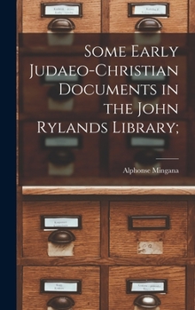 Hardcover Some Early Judaeo-Christian Documents in the John Rylands Library; Book