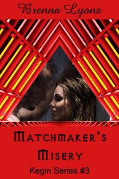 Matchmaker's Misery - Book #3 of the Kegin