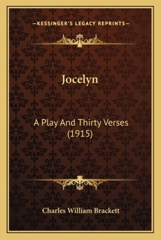 Jocelyn: A Play and Thirty Verses