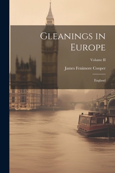 Paperback Gleanings in Europe: England; Volume II Book