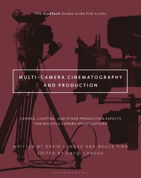 Hardcover Multi-Camera Cinematography and Production: Camera, Lighting, and Other Production Aspects for Multiple Camera Image Capture Book