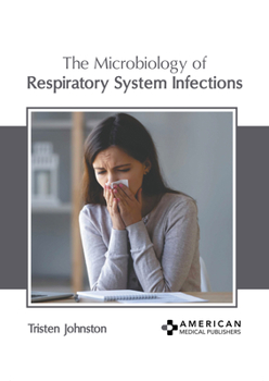 Hardcover The Microbiology of Respiratory System Infections Book