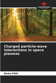 Paperback Charged particle-wave interactions in space plasmas Book