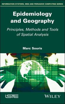 Hardcover Epidemiology and Geography: Principles, Methods and Tools of Spatial Analysis Book