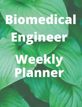 Paperback biomedical engineer weekly planner: funny gift Organizer to do list goals and Lined Rulled Composition Notebook for Engineers biomedical Engineers and Book