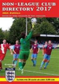 Non-League Club Directory 2017 - Book #39 of the FA Non-League Football Year Book