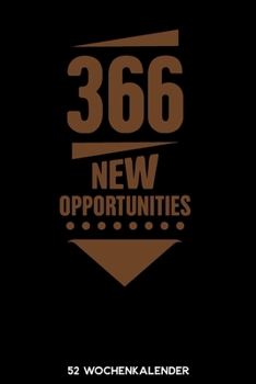 370 New Opportunities - 52 Wochenkalender: 6'x9' ( A5) 52 Wochen Kalender für das Jahr 2020 / Notizbuch | Lustige Geschenkidee zu Silvester und ... Über 100 Seiten Kalender (German Edition)