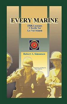 Paperback Every Marine, 1968 Vietnam: A Battle for Go Noi Island Book