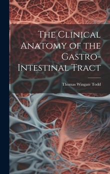The Clinical Anatomy of the Gastro-intestinal Tract