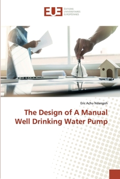 Paperback The Design of A Manual Well Drinking Water Pump Book