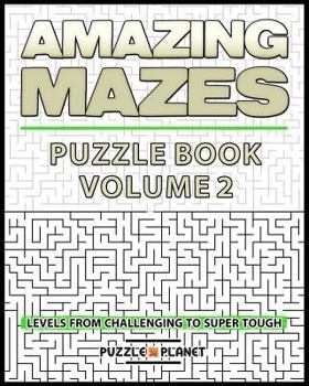 Paperback Amazing Mazes Puzzle Book 2 - Mazes for Adults Book