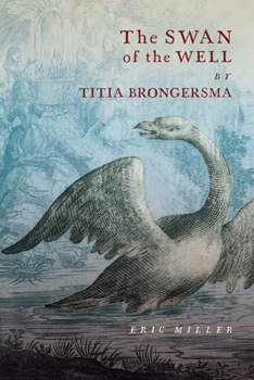 Hardcover The Swan of the Well by Titia Brongersma Book